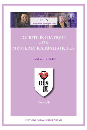 30 – Du rite initiatique aux mystères kabbalistiques