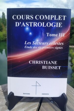 Cours Complet d’Astrologie – Tome 3 par Christiane BUISSET
